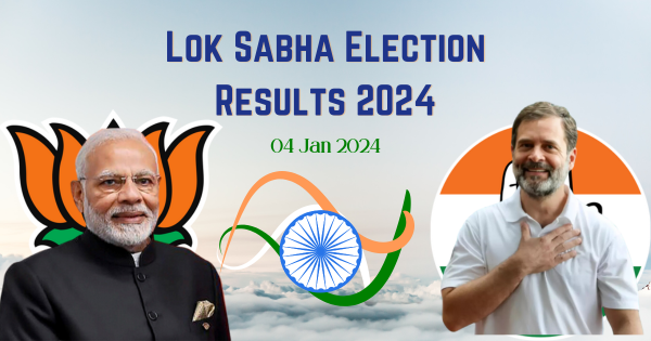 Lok Sabha Election Results 2024